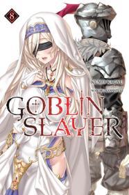 Goblin Slayer, Vol. 8 (light novel) By:Kagyu, Kumo Eur:9,74 Ден2:899