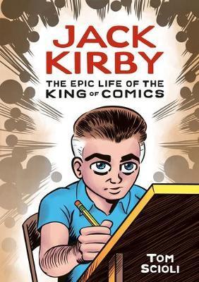 Jack Kirby : The Epic Life of the King of Comics By:Scioli, Tom Eur:21,12 Ден2:1699