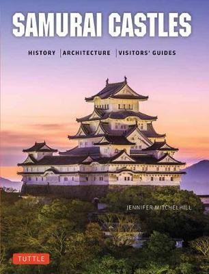 Samurai Castles : History / Architecture / Visitors' Guides By:Mitchelhill, Jennifer Eur:14,62 Ден2:1699