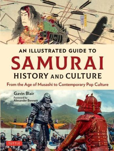 An Illustrated Guide to Samurai History and Culture: From the Age of Musashi to Contemporary Pop Culture By:Bennett, Alexander Eur:17,87 Ден2:1799