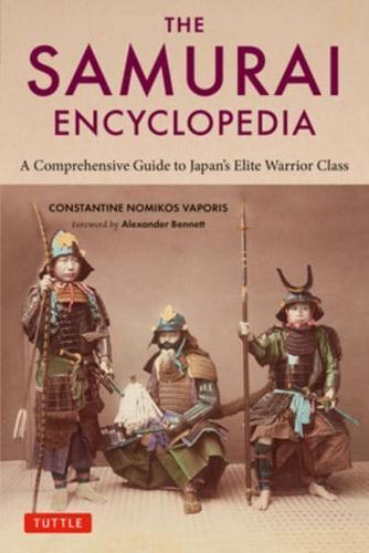 The Samurai Encyclopedia: A Comprehensive Guide to Japan's Elite Warrior Class By:Bennett, Alexander Eur:128,44 Ден2:1499