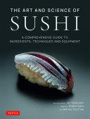 The Art and Science of Sushi: A Comprehensive Guide to Ingredients, Techniques and Equipment By:??? Eur:21,12 Ден2:1799