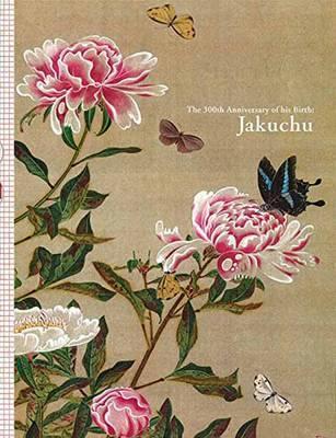 Jakuchu : The 300th Anniversary of His Birth By:Ito, Jakucyu Eur:34,13 Ден2:4199