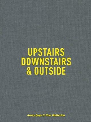 Jenny Gage & Tom Betterton: Upstairs, Downstairs & Outside By:Gage, Jenny Eur:29,25 Ден2:2999