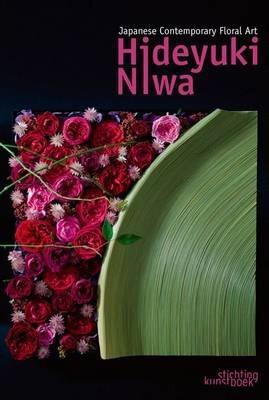 Japanese Contemporary Floral Art By:Niwa, Hideyuki Eur:52,02 Ден1:2699