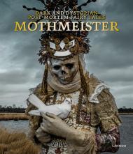 Mothmeister: Dark and Dystopian Post-Mortem Fairy Tales By:Mothmeister Eur:40,63 Ден2:2799