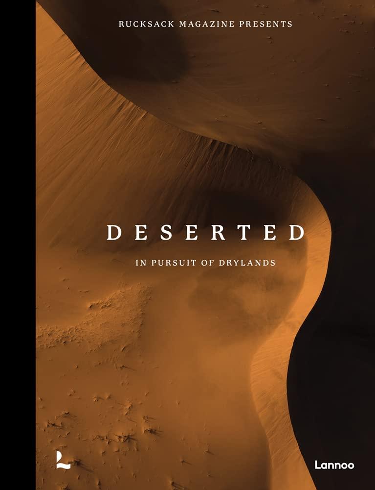 Deserted: In Pursuit of Drylands By:Magazine, Rucksack Eur:105,67 Ден2:2999