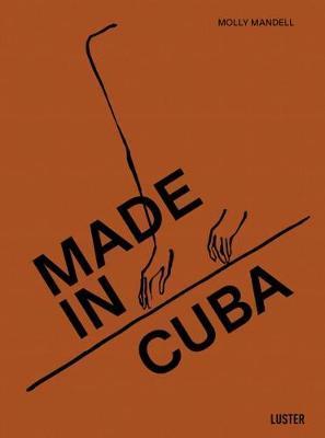 Made in Cuba By:Mandell, Molly Eur:78,03 Ден2:2599