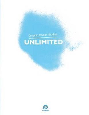 UNLIMITED: Graphic Design Studios : Graphic Design Studios By:Sendpoints Publishing Co., Ltd. Eur:50,39 Ден2:2199
