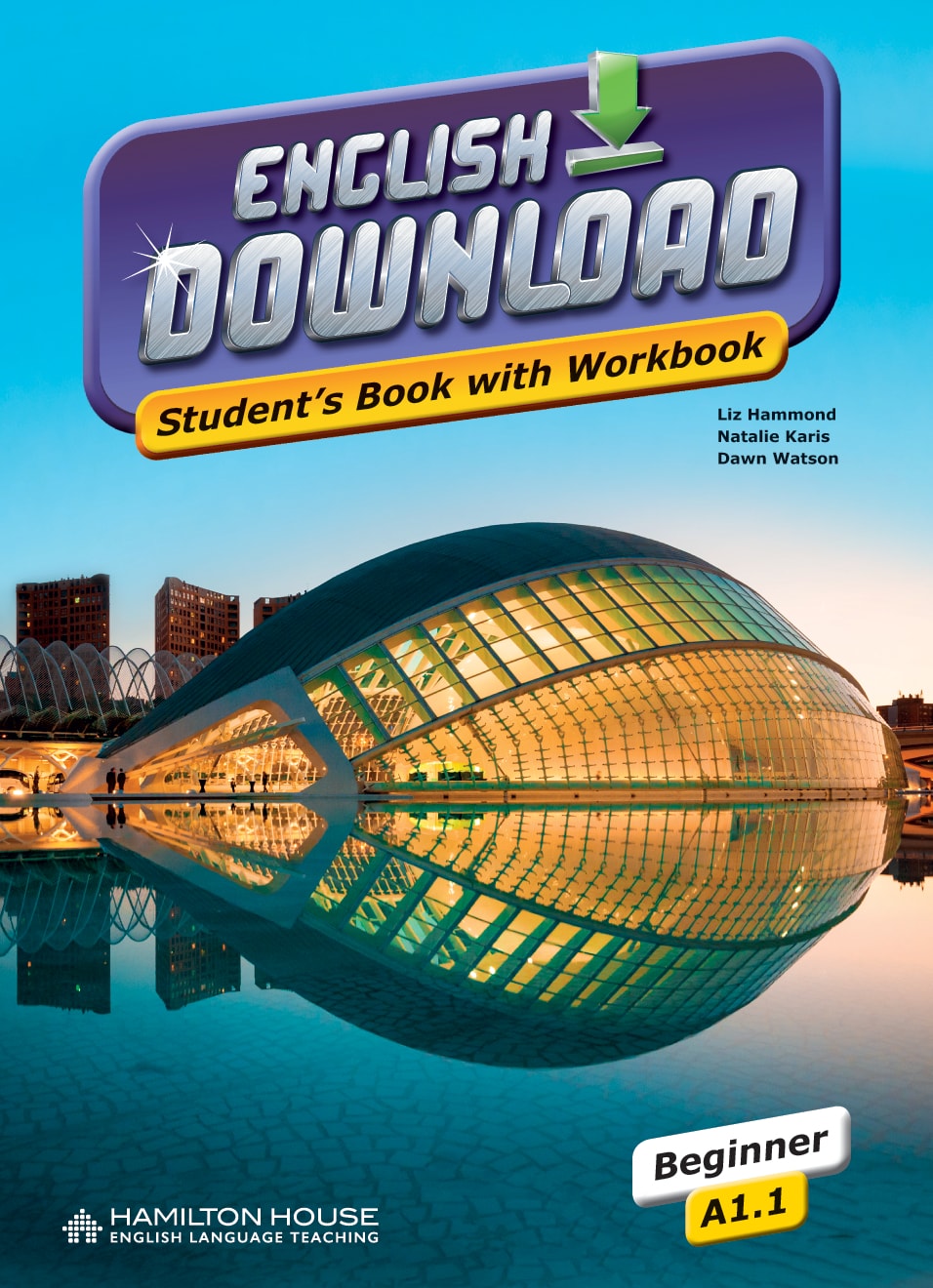 ENGLISH DOWNLOAD A1.1 STUDENT'S BOOK WITH WORKBOOK By:Liz Hammond, Natalie Karis, Dawn Watson Eur:12,99 Ден2:699