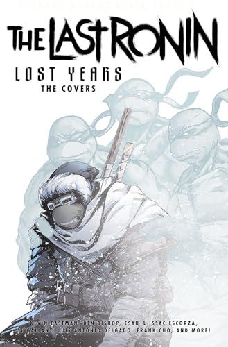 Teenage Mutant Ninja Turtles: The Last Ronin Lost Years--The Covers By:Eastman, Kevin Eur:19,50 Ден2:1599